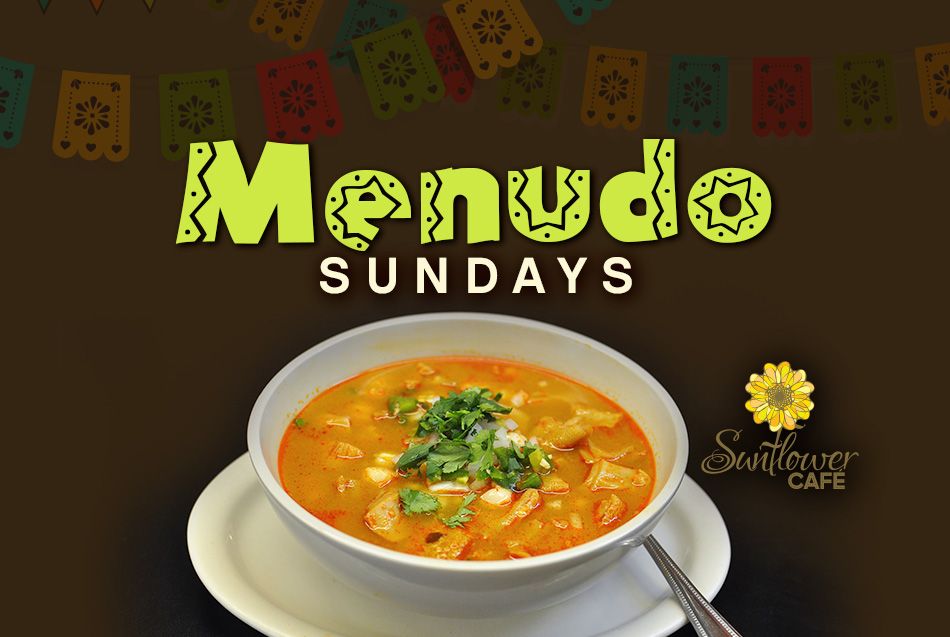 Menudo Sundays at Sunflower Cafe